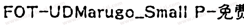 FOT-UDMarugo_Small P字体转换